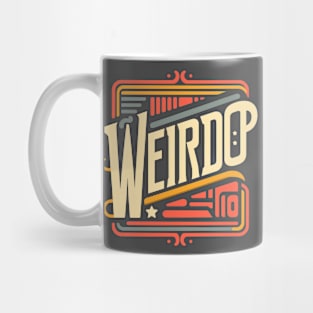 Proud to be a Weirdo - Minimal Typography Design with a Twist Mug